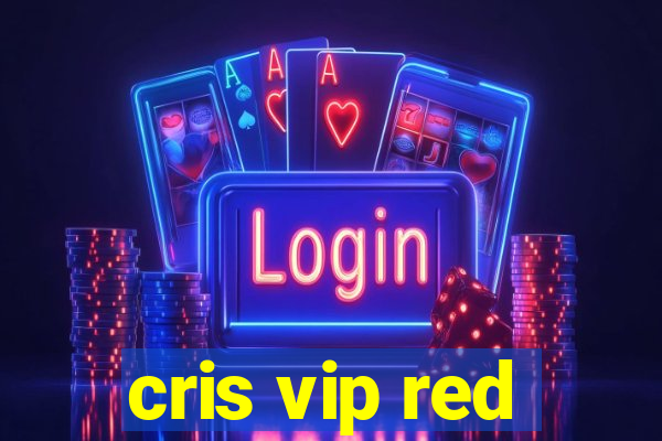 cris vip red